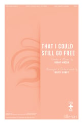 That I Could Still Go Free SATB choral sheet music cover